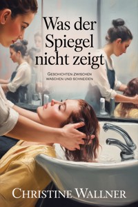 Was der Spiegel nicht zeigt - Christine Wallner - ebook