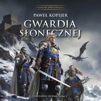 Gwardia Słonecznej. Tom I trylogii Deina - Paweł Kopijer - ebook + audiobook