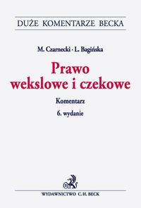 Prawo wekslowe i czekowe Komentarz - Bagińska Lidia, Czarnecki Marek - książka