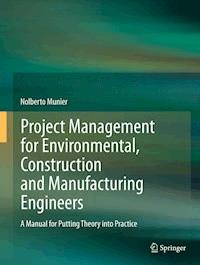 Project Management for Environmental, Construction and Manufacturing Engineers - Nolberto Munier - ebook