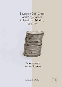 Sovereign Debt Crises and Negotiations in Brazil and Mexico, 1888-1914 - Leonardo Weller - ebook