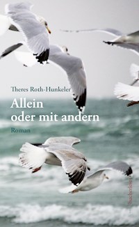 Allein oder mit andern - Theres Roth-Hunkeler - ebook