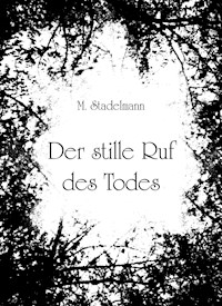 Der stille Ruf des Todes - Michaela Stadelmann - ebook