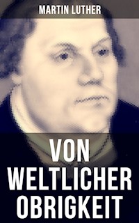 Von weltlicher Obrigkeit - Martin Luther - ebook