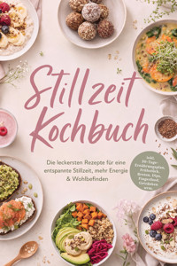 Stillzeit Kochbuch: Die leckersten Rezepte für eine entspannte Stillzeit, mehr Energie & Wohlbefinden – inkl. 30-Tage-Ernährungsplan, Frühstück, Broten, Dips, Fingerfood, Getränken uvm. - Mariam Feldmann - ebook