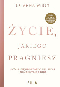 Życie, jakiego pragniesz - Wiest Brianna - ebook + audiobook + książka