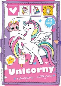 Kolorujemy i naklejamy. Unicorny - zbiorowa praca - książka
