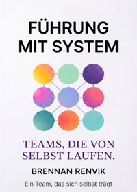 Führung mit System - Brennan Renvik - ebook