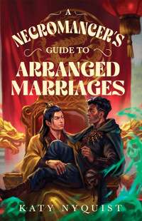 A Necromancer's Guide to Arranged Marriages - Katy Nyquist - ebook