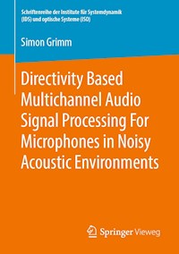 Directivity Based Multichannel Audio Signal Processing For Microphones in Noisy Acoustic Environments - Simon Grimm - ebook