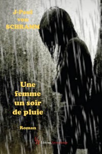 Une femme un soir de pluie - J-Paul von SCHRAMM - ebook