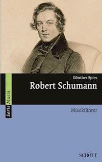 Robert Schumann - Günther Spies - ebook