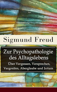 Zur Psychopathologie des Alltagslebens - Sigmund Freud - ebook