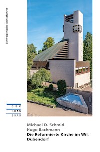 Die Reformierte Kirche im Wil, Dübendorf - Michael D. Schmid - ebook
