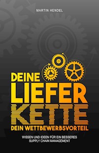 Deine Lieferkette - Dein Wettbewerbsvorteil - Martin Hendel - ebook