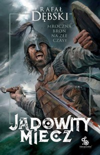 Jadowity miecz - Rafał Dębski - ebook + książka