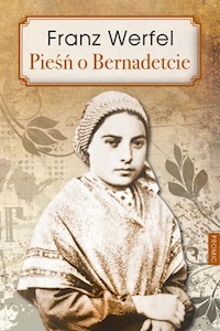 Pieśń o Bernadetcie - Franz Werfel - książka