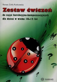 Zestaw ćwiczeń do zajęć korekcyjno-kompensacyjnych dla dzieci w wieku 10-12 lat - Rutkowska Renata Zofia - książka