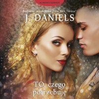 To, czego potrzebuję - Daniels J - ebook + audiobook + książka