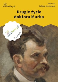 Drugie życie doktora Murka - Tadeusz Dołęga-Mostowicz - ebook + audiobook