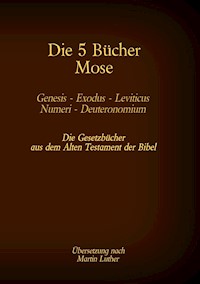 Die 5 Bücher Mose - Genesis, Exodus, Leviticus, Numeri, Deuteronomium - Martin Luther - ebook