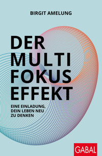 Der Multifokus-Effekt - Birgit Amelung - ebook