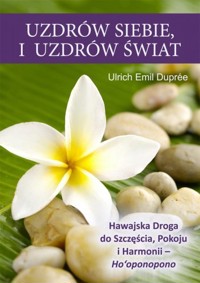 Uzdrów siebie i uzdrów świat - Ulrich Emil Duprée - książka