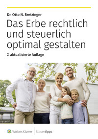 Das Erbe rechtlich und steuerlich optimal gestalten - Otto N. Bretzinger - ebook