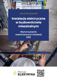 Instalacje elektryczne w budownictwie mieszkalnym. Wykorzystanie współczesnych instalacji OZE - zbiorowa praca - ebook