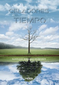 Celadores del tiempo - Santiago Miranda Guimarey - ebook