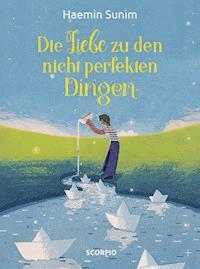 Die Liebe zu den nicht perfekten Dingen - Sunim Haemin - ebook