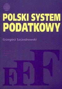 Polski system podatkowy - Szczodrowski Grzegorz - książka