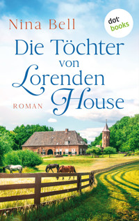 Die Töchter von Lorenden House - Nina Bell - ebook