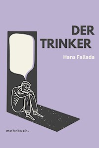 Der Trinker: Roman - Hans Fallada - ebook
