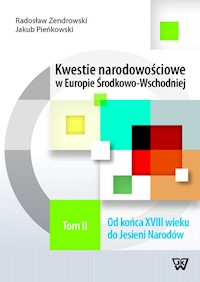 Kwestie narodowościowe w Europie Środkowo-Wschodniej Tom 2 - Zenderowski Radosław,Pieńkowski Jakub - książka
