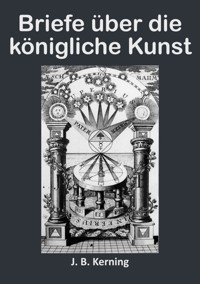 Briefe über die königliche Kunst - J. B. Kerning - ebook