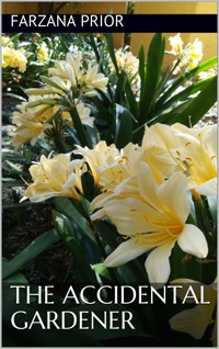 The Accidental Gardener - Farzana Prior - ebook