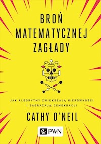 Broń matematycznej zagłady - O’Neil Cathy - książka