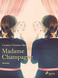 Madame Champagne - Leonora Christina Skov - ebook