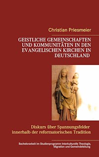 Geistliche Gemeinschaften und Kommunitäten in den evangelischen Kirchen in Deutschland - Christian Priesmeier - ebook