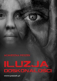 Iluzja doskonałości - Peszek Agnieszka - ebook + audiobook + książka