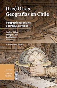(Las) Otras geografías en Chile - Andrés Núñez - ebook