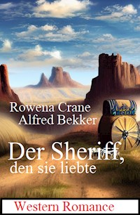 Der Sheriff, den sie liebte: Western Romance - Rowena Crane - ebook