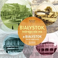 Białystok którego nie ma - Wróbel Wiesław - książka