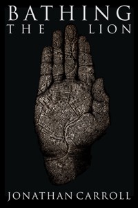 Bathing the Lion - Jonathan Carroll - ebook