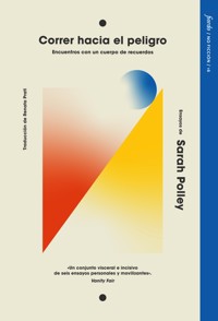 Correr hacia el peligro - Sarah Polley - ebook