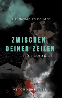 Zwischen deinen Zeilen - Dein letzter Satz - Alexandra Blechschmied - ebook
