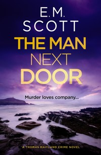 The Man Next Door (DI Thomas Maitland 2) - E.M. Scott - ebook