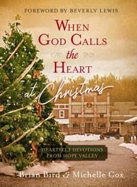 When God Calls the Heart at Christmas - Brian Bird - ebook