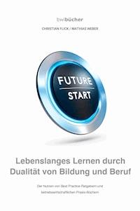 bwlBücher: Lebenslanges Lernen durch Dualität von Bildung und Beruf - Christian Flick - ebook